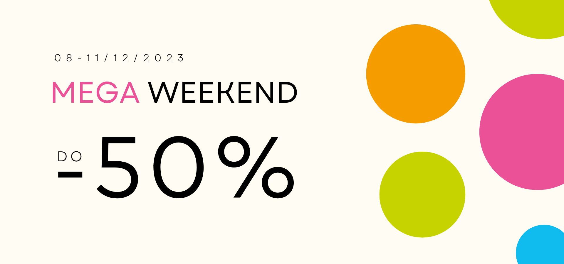 Mega weekend